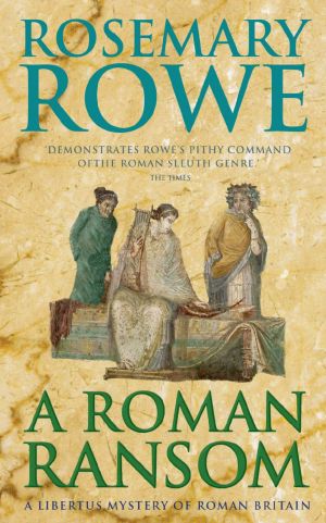 [Libertus Mystery of Roman Britain 08] • A Roman Ransom